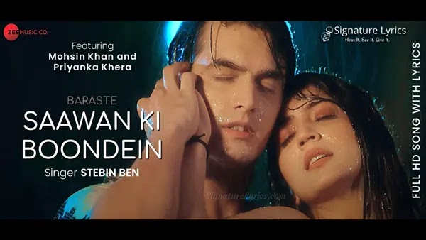 Sawan Ki Boondein Lyrics - Stebin Ben | Rashid Khan | Mohsin Khan, Priyanka Khera