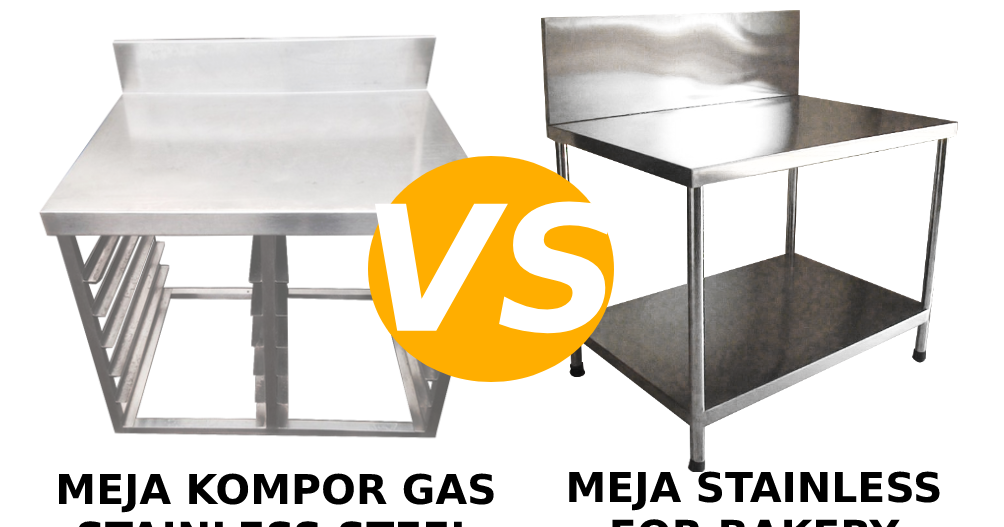 Perbedaan Meja Kompor Stainless  dan Meja  Stainless  For 