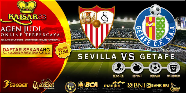 PREDIKSI TEBAK SKOR JITU SEVILLA VS GETAFE 17 SEPTEMBER 2018