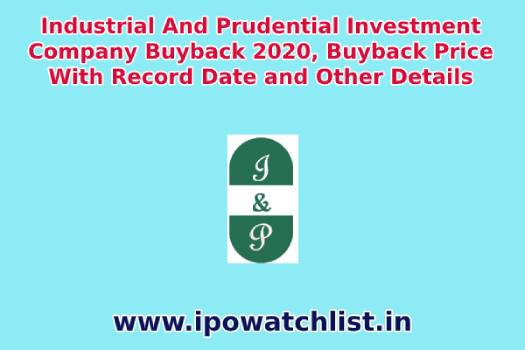 Industrial And Prudential Investment Company Buyback 2020, Buyback Price With Record Date and Other Details