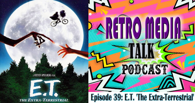 E.T. The Extra-Terrestrial - Episode 39: Retro Media Talk | Podcast