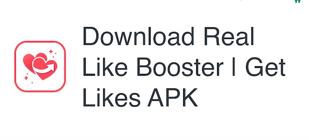 DOWNLOAD REAL LIKE BOOSTER APK FOR INSTAGRAM FOLLOWER 2023