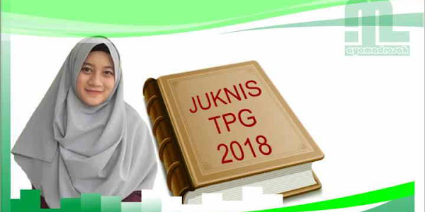 Juknis TPG Madrasah 2018
