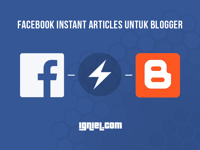 Cara Daftar Dan Membuat Facebook Instant Articles Untuk Blogspot