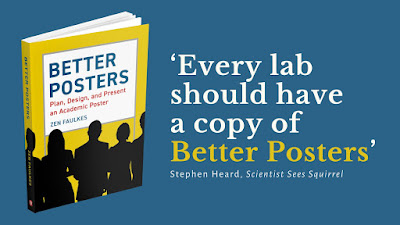 "Every lab should have a copy of Better Posters." - Stephen Heard, Scientists Sees Squirrel