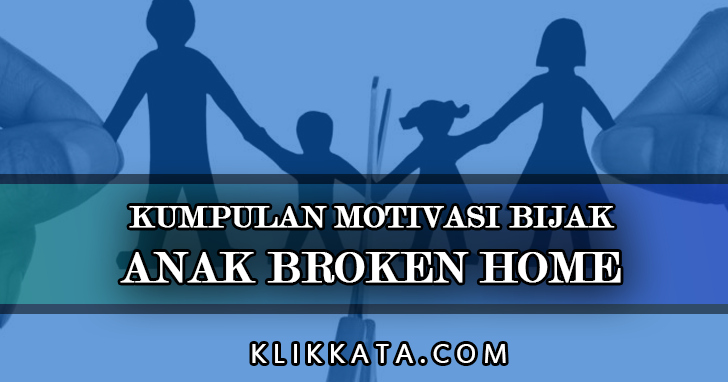  Kata Kata  Anak  Broken  Home  Kumpulan Mutiara dan Motivasi  
