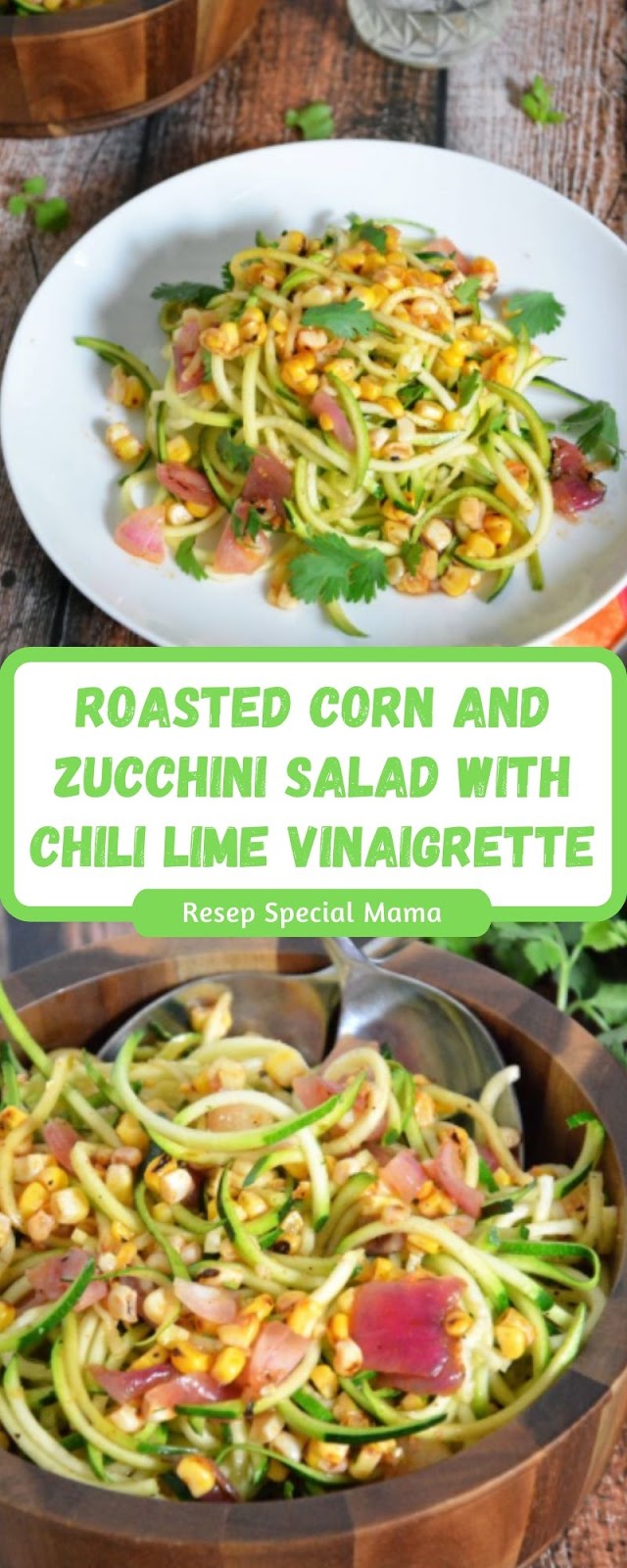 ROASTED CORN AND ZUCCHINI SALAD WITH CHILI LIME VINAIGRETTE