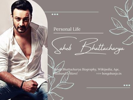 Saheb Bhattacharya Personal Life