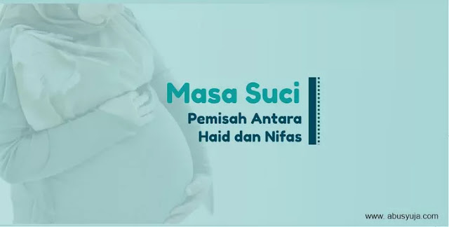 https://www.abusyuja.com/2021/02/masa-suci-pemisah-antara-haid-dan-nifas.html