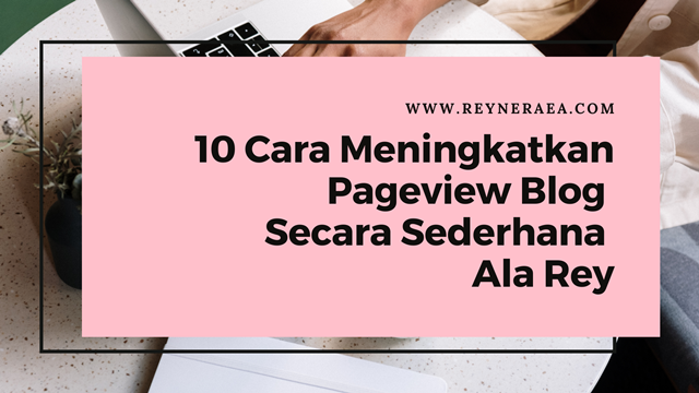 10 Cara Meningkatkan Pageview Blog Secara Sederhana