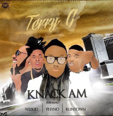 Download Knack am - Terry G ft Wizkid, Phyno and Runtown