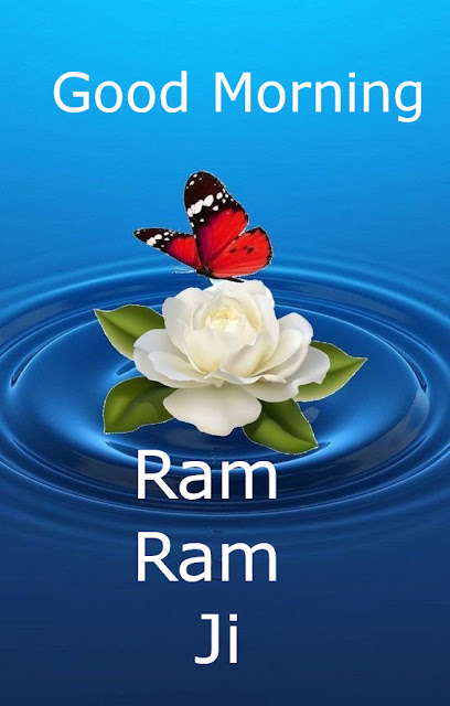 Good  Morning Ram Ram Ji