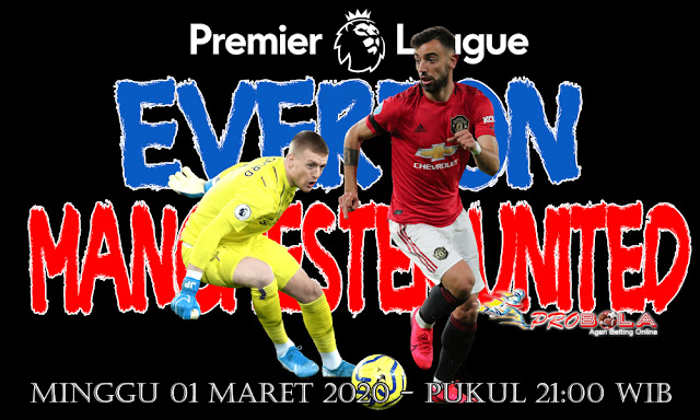 Prediksi Everton vs Manchester United 01 Maret 2020 Premier League