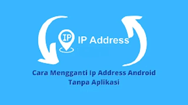 Cara Mengganti IP Address di Android