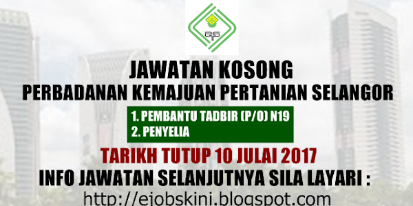 Jawatan Kosong Perbadanan Kemajuan Pertanian Selangor (PKPS) - 10 Julai 2017