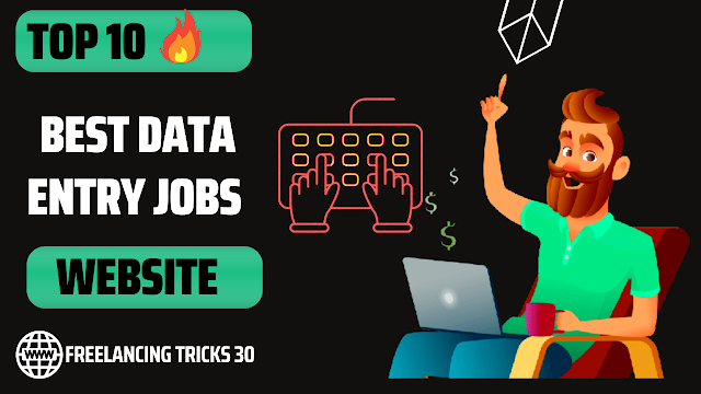 Top 10 Best Data Entry Job Websites - Freelancing Tricks 30