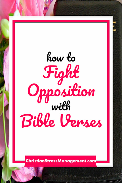 How to Fight Opposition with Bible Verses