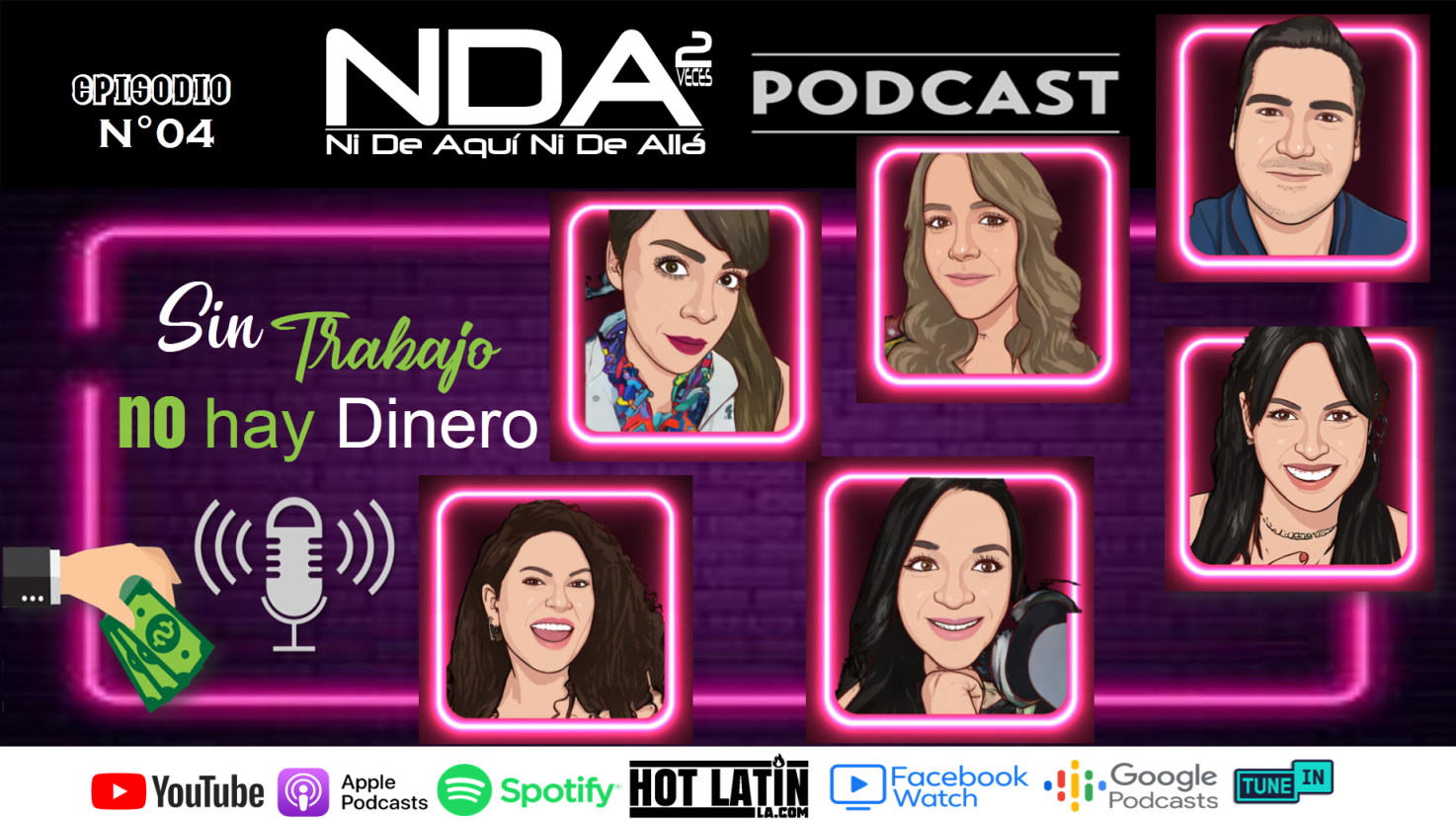  EPISODIO 4 - Ni De Aquí Ni De Allá PODCAST: ¡Sin Trabajo No Hay Dinero!