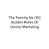 The Twenty Six 26 Golden Rules Of Online Marketing