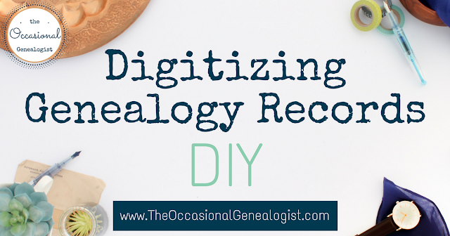 DIY the digitization of genealogy material. With the right tool for you, you can create digital images for your family history research. | The Occasional Genealogist