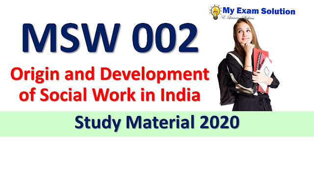 MSW 002 Origin and Development of Social Work in India Study Material 2020