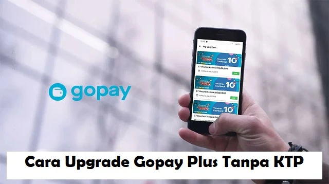 Cara Upgrade Gopay Plus Tanpa KTP