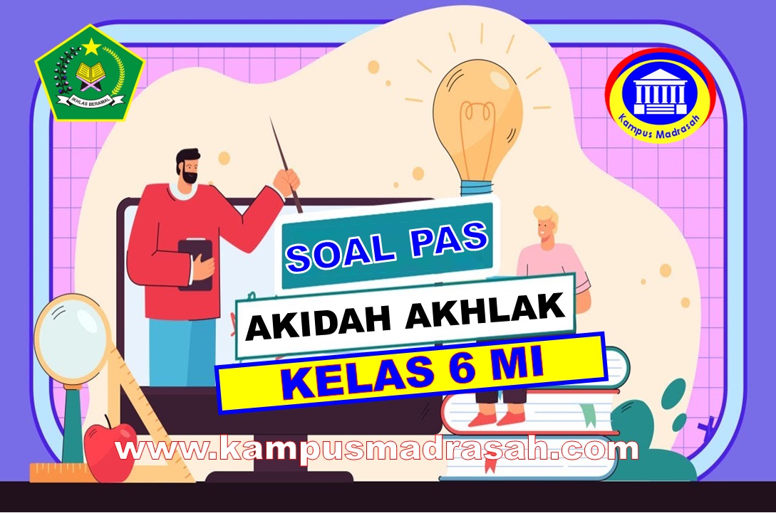 Soal PAS Akidah Akhlak Kelas 6 MI