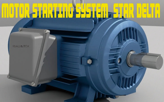 MOTOR STARTING DENGAN SYSTEM STAR DELTA