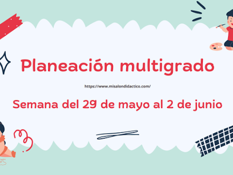 Planeación multigrado por tema común - Semana del 29 al 2 de junio