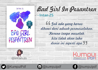 Download dan baca online novel Bad Girl In Pesantren karya Intan ZS Download Novel Bad Girl In Pesantren by Intan ZS Pdf
