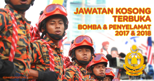 Jawatan Kosong Terbuka Bomba dan Penyelamat Malaysia 