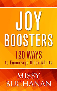 Joy Boosters: 120 Ways to Encourage Older Adults