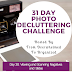 Day 30: 31 Day Photo Decluttering Challenge