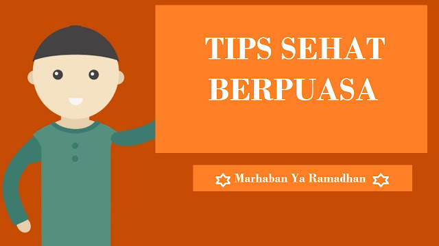 Tips Selalu Sehat Selama Puasa Ramadhan