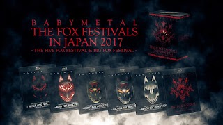 Download BABYMETAL - THE FOX FESTIVALS IN JAPAN 2017 - THE FIVE FOX FESTIVAL & BIG FOX FESTIVAL -