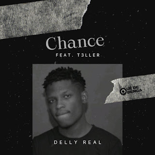 Delly Real - Chance (feat. T3ller) [Baixar] 2023