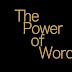 THE POWER OF WORDS