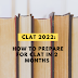 CLAT 2022: How to prepare for CLAT in 2 months
