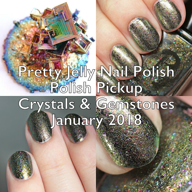 Pretty Jelly Nail Polish Polish Pickup Crystals and Gemstones January 2018