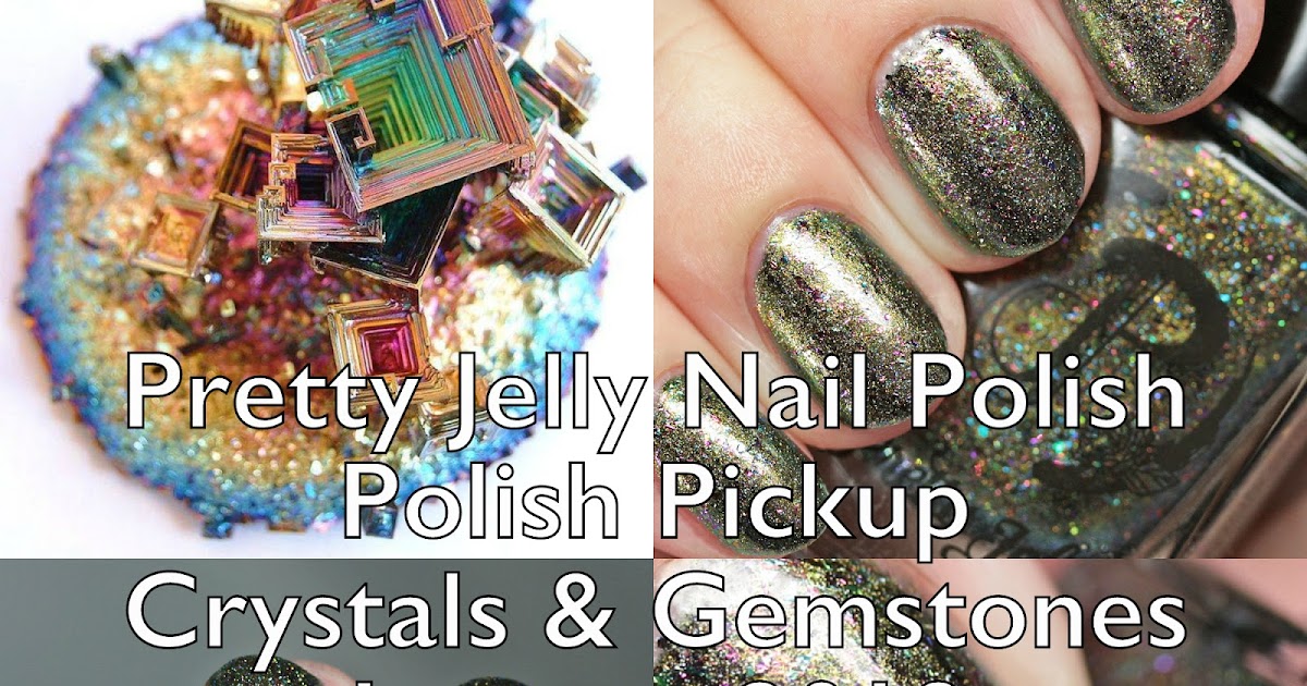 The Polished Hippy Pretty Jelly Nail Polish Polish Pickup Crystals And