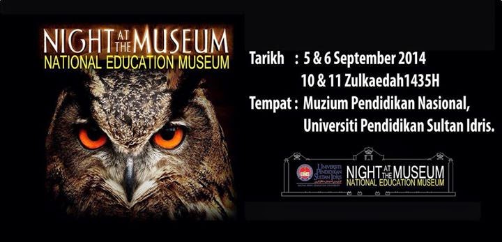 Night At The Museum di Muzium Pendidikan Nasional ~ Cikgu Kini