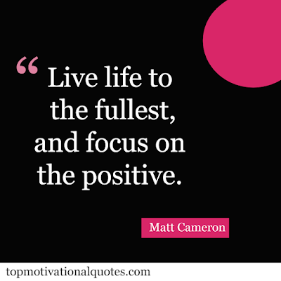 positive quotes for living a fullest life - cameron