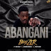 Bhizer-Abangani (feat. AB Crazy X Boom BoomBass x Professor)