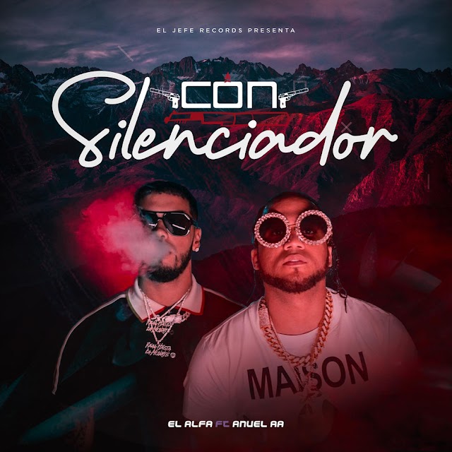 El Alfa & Anuel AA - Con Silenciador (Single) [iTunes Plus AAC M4A]
