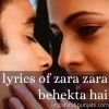 lyrics of zara zara behekta hai lyrics in hindi