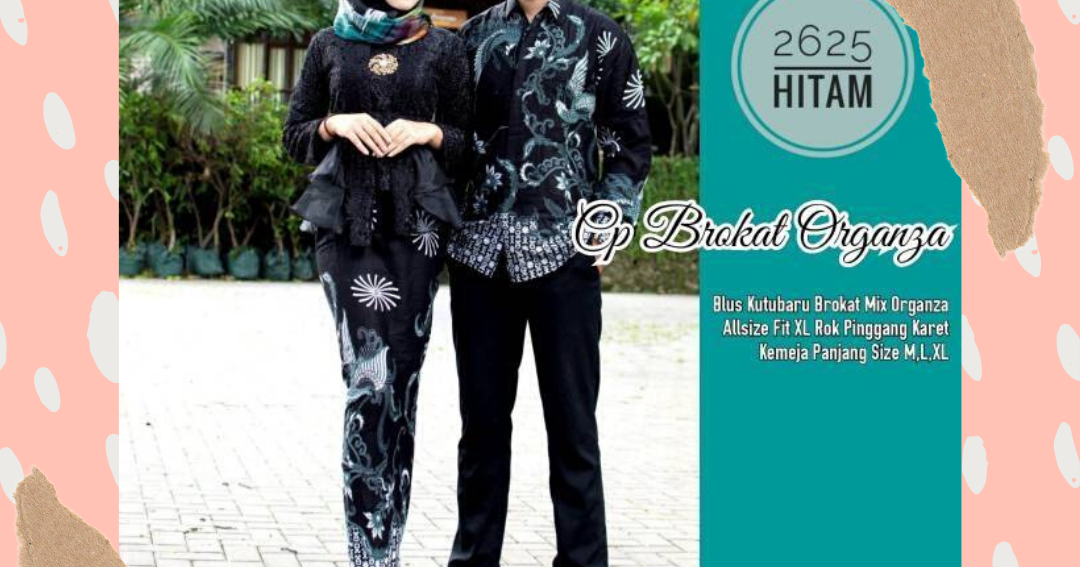  Model  Dress Kebaya Batik  Couple Sarimbit  Kutubaru 