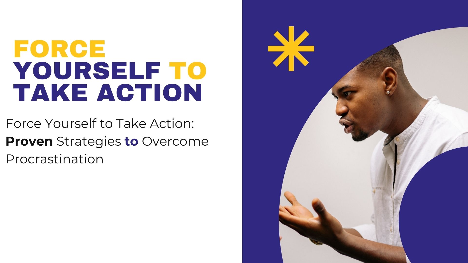 Force Yourself to Take Action: Proven Strategies to Overcome Procrastination