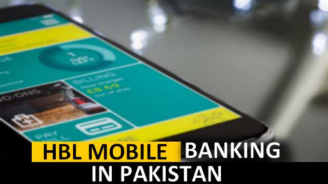 HBL Mobile Banking in Pakistan 2022: The best mobile banking services