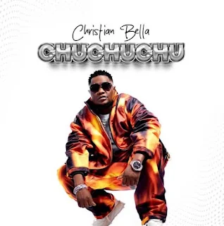 Christian Bella - Chuchuchu