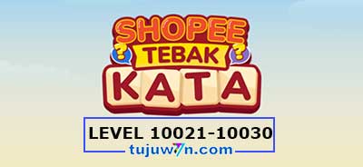 tebak-kata-shopee-level-10026-10027-10028-10029-10030-10021-10022-10023-10024-10025